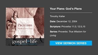 Your Plans Gods Plans – Timothy Keller Sermon [upl. by Kaenel]