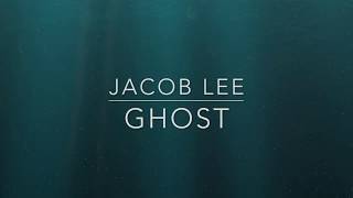 Ghost Jacob Lee lyrics [upl. by Nhoj846]