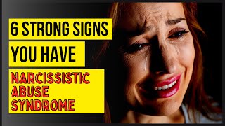 6 Signs You Are Suffering From Narcissistic Abuse Syndrome [upl. by Naujyt]