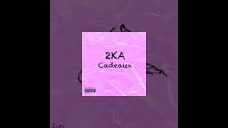 2KA BINKS  Cadeaux audio officiel [upl. by Derrik]