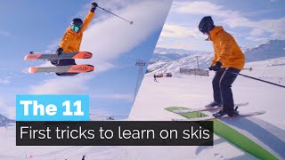 The 11 First Tricks to Learn on Skis [upl. by Gifford]