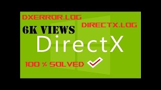 How to fix DXErrorlog and DirectXlog DIRECTX PROBLEM  100 WORKING [upl. by Gnap203]