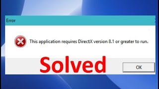 Fix This application requires DirectX version 81 or greater to run [upl. by Adrianna]