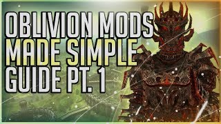 Oblivion Mod Install Guide 2020  MADE SIMPLE [upl. by Halyk799]