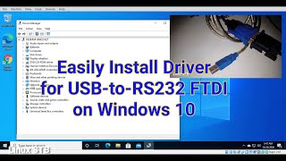 Easily Install USB to RS232 FTDI Driver on Windows 10 [upl. by Bowe]