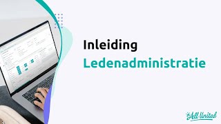 Inleiding Ledenadministratie [upl. by Einre]