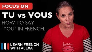 TU or VOUS How to say quotYOUquot in French [upl. by Jamin18]