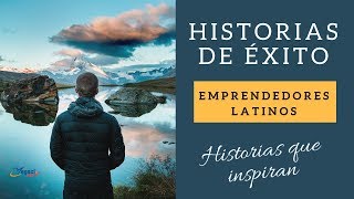 10 historias de éxito de emprendedores latinos que inspiran [upl. by Briney]