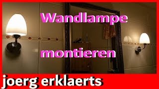 LED Filament Wandlampe montieren  Badlampe austauschen Tutorial Vol69 [upl. by January420]