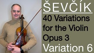 Otakar Sevcik  40 Variations for the Violin Op 3  Variation 6 [upl. by Akinad221]