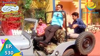 Taarak Mehta Ka Ooltah Chashmah  Episode 530  Full Episode [upl. by Isewk]