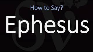 How to Pronounce Ephesus CORRECTLY [upl. by Naahsar]