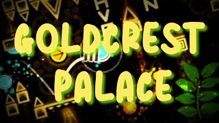 Goldcrest Palace by GrenadeofTacos  100 Extreme Demon [upl. by Nimrac]