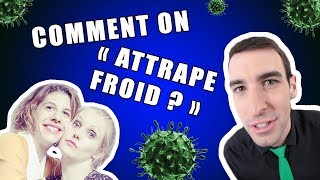 IDÉE REÇUE 27  Attraper froid feat Maud BettinaMarie amp Juliette Tresanini [upl. by Aihsat]