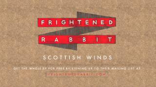 Frightened Rabbit  Scottish Winds [upl. by Giordano930]