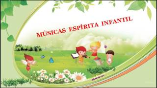 Seleção de Músicas Espírita Infantil [upl. by Tirreg]