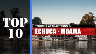 TOP 10 ECHUCA  MOAMA Attractions Things to Do amp See [upl. by Roselane]