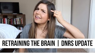 Retraining the Brain  9 Month DNRS Update [upl. by Chon]