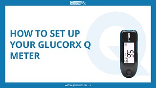 How to set up your GlucoRx Q Meter [upl. by Artened]