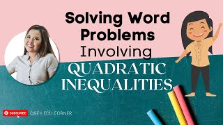 Solving Word Problems Involving Quadratic Inequalities [upl. by Leanna181]