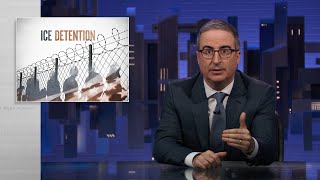 ICE Detention Last Week Tonight with John Oliver HBO [upl. by Ule77]