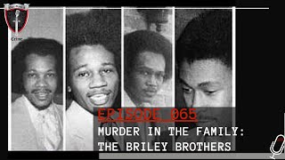 Episode 065 Murder in the Family The Briley Brothers [upl. by Atilrep]