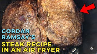 How To Cook The Perfect Steak in an Air Fryer  Gordon Ramsay Steak Recipes In Air Fryer [upl. by Norrek]