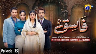 Fasiq  Episode 35  27th December 2021  HAR PAL GEO [upl. by Aneeuqahs]