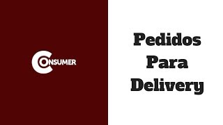 Pedidos para Delivery  Programa Consumer [upl. by Naahs]