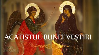 Acatist la Buna Vestire cu textul  INTEGRAL [upl. by Wilser]