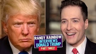 Randy Rainbow Interviews Donald Trump PART THREE [upl. by Nnylsor]