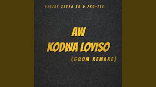 Aw Kodwa Loyiso Gqom Remake [upl. by Junia]