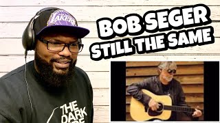 Bob Seger  Still The Same  REACTION [upl. by Champ]