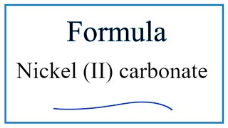 How to Write the Formula for Nickel II carbonate [upl. by Ayhtak]