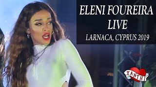 Eleni Foureira  Live concert  Larnaca Cyprus 2019 [upl. by Jarib]