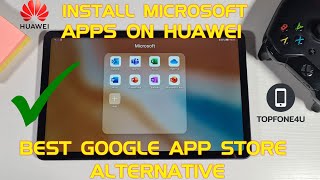 How to Install Microsoft Office Apps on Huawei MatePad 104 or Any Huawei Device No GMS No Problem [upl. by Anitsirhcairam]