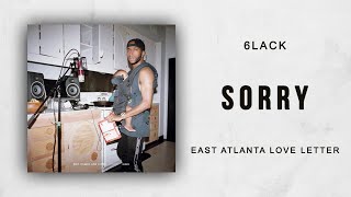 6LACK  Sorry East Atlanta Love Letter [upl. by Gatian492]