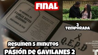 RESUMEN FINAL PASIÓN DE GAVILANES 2 capitulo 71 6 MINUTOS  SE CONFIRMA 3 TEMPORADA [upl. by Karoly777]