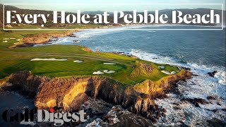 Every Hole at Pebble Beach Golf Links  Golf Digest [upl. by Sanford]