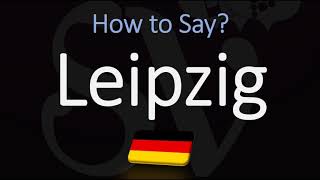 How to Pronounce Leipzig CORRECTLY [upl. by Stanwinn619]