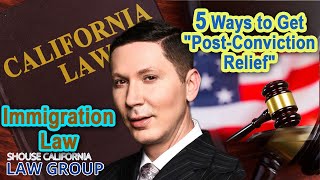 5 Ways to Get quotPostConviction Reliefquot for Immigration Purposes [upl. by Annekahs]