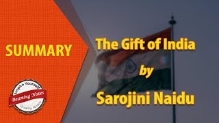 The Gift of India Summary by Sarojini Naidu [upl. by Zysk299]