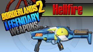 BORDERLANDS 2  Hellfire Legendary Weapons Guide [upl. by Oratnek]