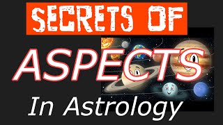 Aspects in Astrology  all the DEEP SECRETS [upl. by Aznerol]