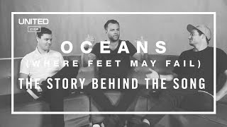 Oceans Song Story  Hillsong UNITED [upl. by Sansone]