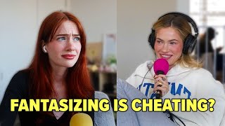 Is fantasizing considered cheating  Podcast 45 [upl. by Rehotsirk739]