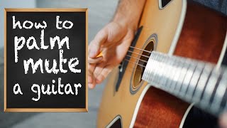 Guitar Palm Muting and Strumming 101 [upl. by Sokin250]