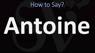 How to Pronounce Antoine CORRECTLY [upl. by Timothea]