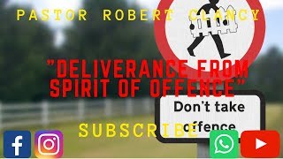 DELIVERANCE PRAYER FOR SPIRIT OF OFFENCE  PST ROBERT CLANCY [upl. by Atiekal]