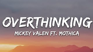 Mickey Valen amp Mothica  Overthinking Lyrics [upl. by Nitsed]